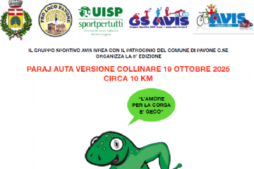Il gruppo sportivo Avis, in collaborazione con il Comune di Pavone Canavese, organizza il giorno domenica 19 ottobre, la 8° edizione della Paraj Auta versione collinare.
Il ritrovo sarà alle ore 8.00, presso la Gora Rossa, con partenza prevista alle 9.30.
