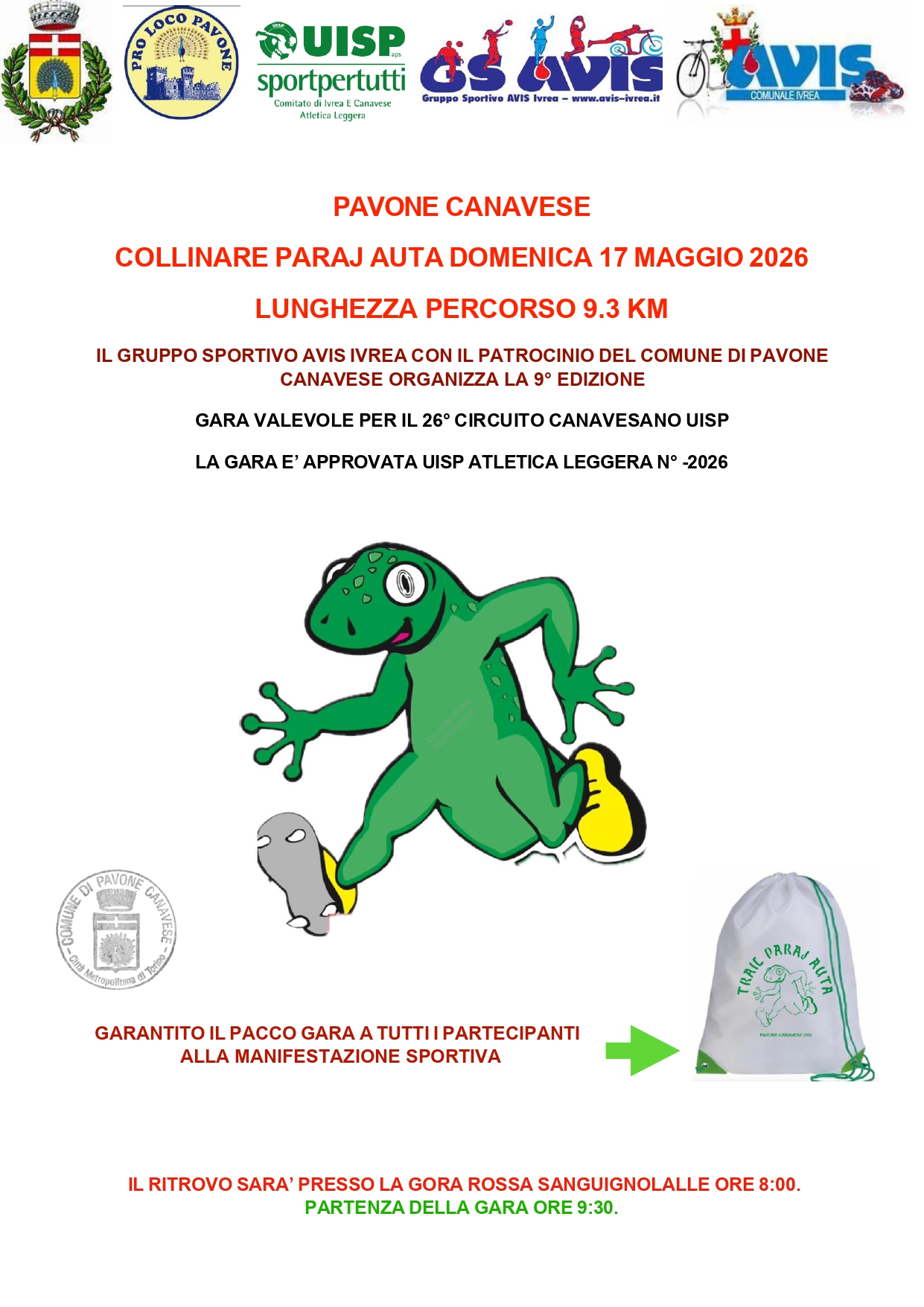Il gruppo sportivo Avis, in collaborazione con il Comune di Pavone Canavese, organizza il giorno domenica 17 maggio, la 9° edizione della Paraj Auta versione collinare.\nIl ritrovo sarà alle ore 8.00, presso la Gora Rossa, con partenza prevista alle 9.30.\n