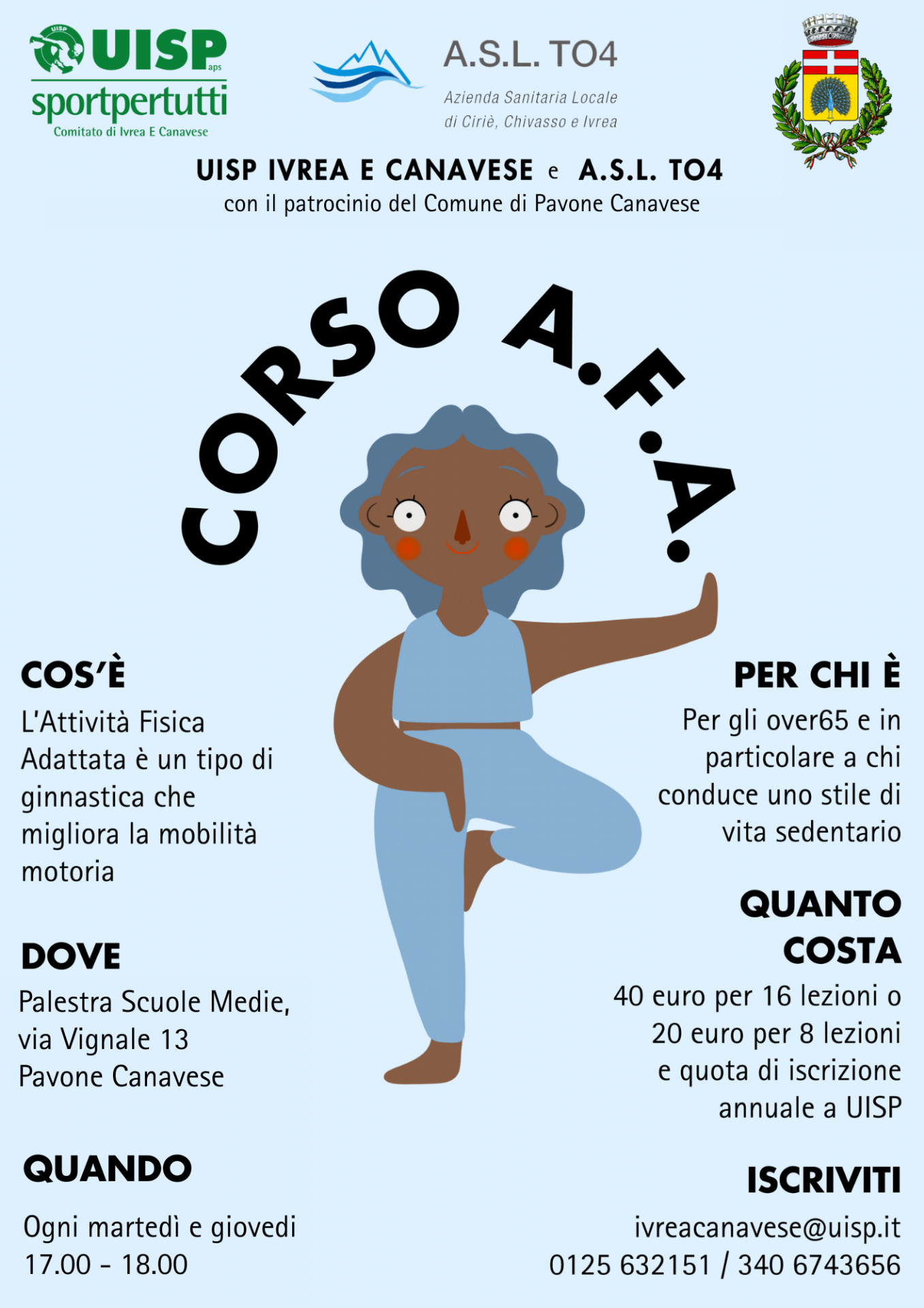 Locandina Corsi AFA presso la Palestra delle Scuole Medie di Pavone Canavese (Via Vignale 13), ogni martedì e giovedì dalle 17.00 alle 18.00. I corsi sono dedicati agli over65, in particolare a chi conduce uno stile di vita sedentario.